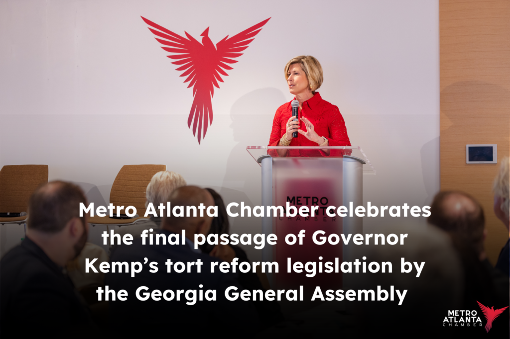 The Metro Atlanta Chamber Celebrates Final Passage of Governor Kemp’s Tort Reform Legislation